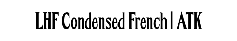 LHF Condensed French | ATK font preview